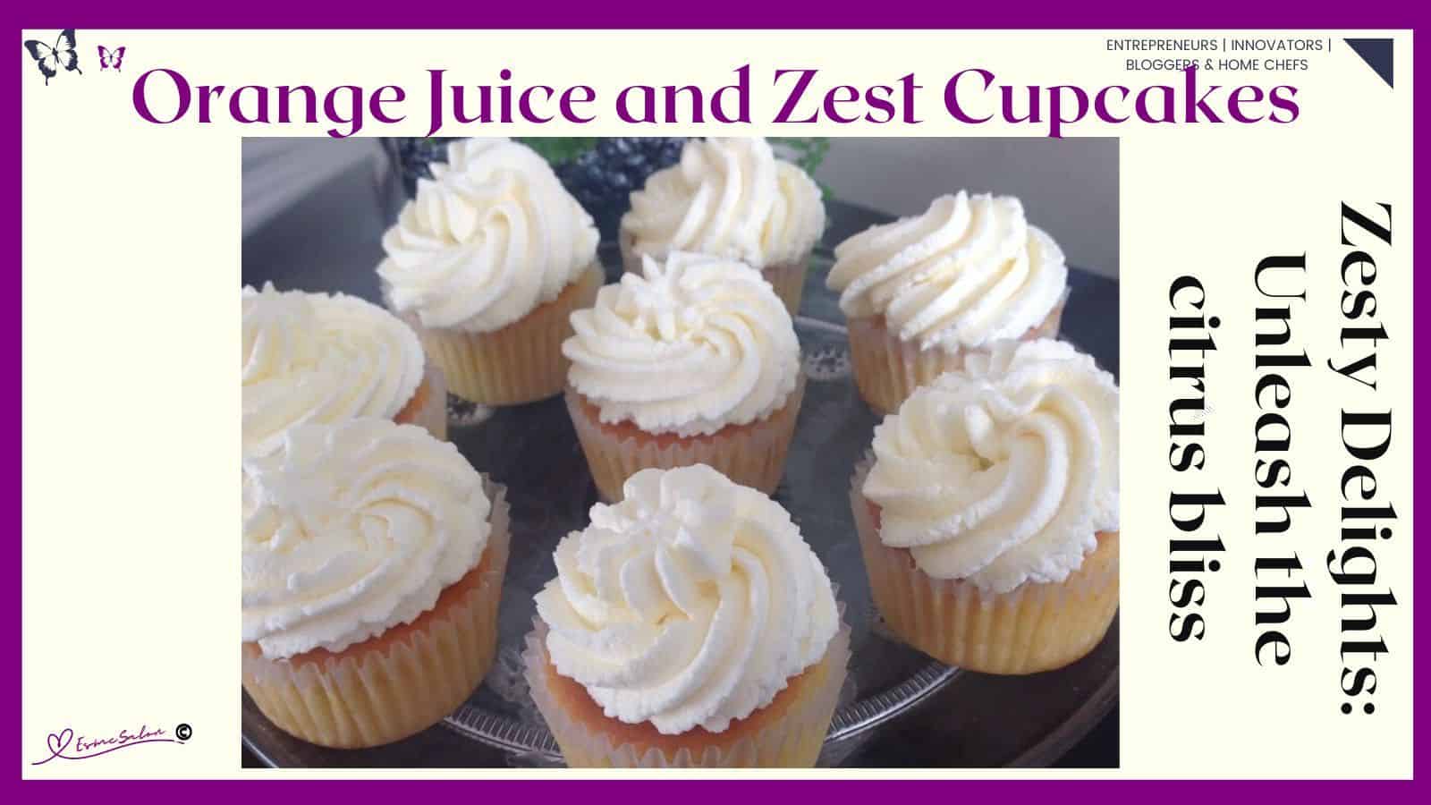 Orange Bliss: A Zesty Cupcake Recipe